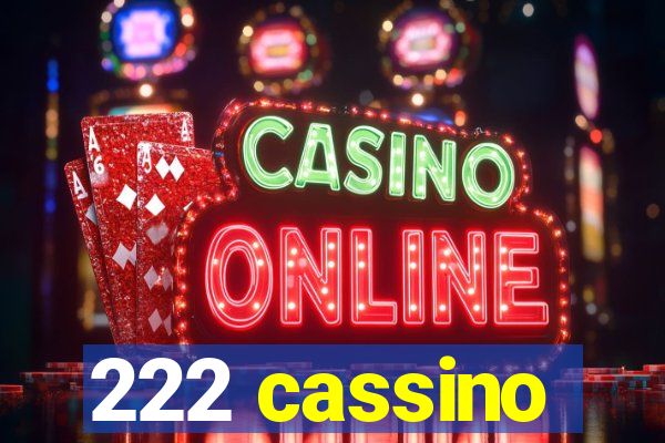 222 cassino